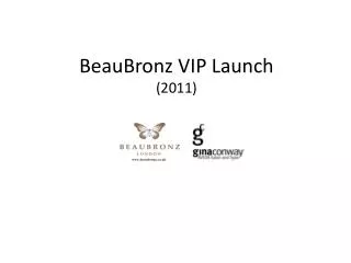 BeauBronz VIP Launch (2011)