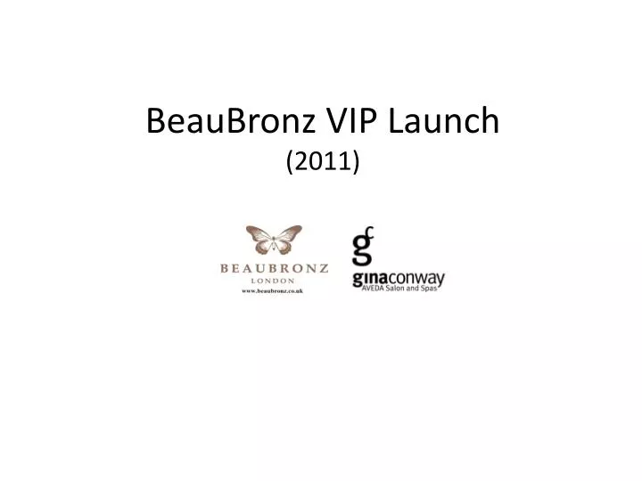 beaubronz vip launch 2011