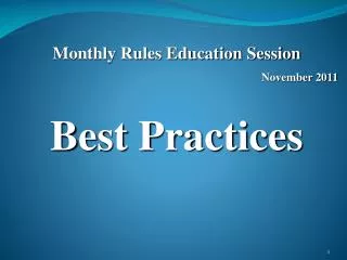 Monthly Rules Education Session November 2011 Best Practices