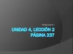 Unidad 4, Lecci ó n 2 página 237 - slide 1