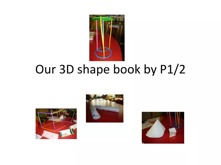 our 3d shape book by p1 2