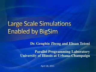 Large Scale Simulations E nabled by BigSim