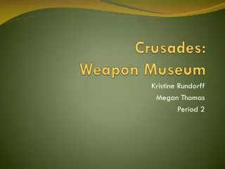 Crusades: Weapon Museum