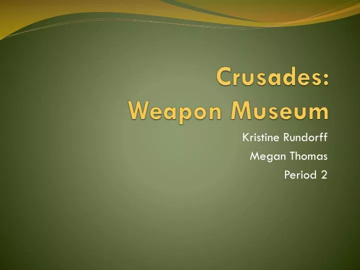 crusades weapon museum