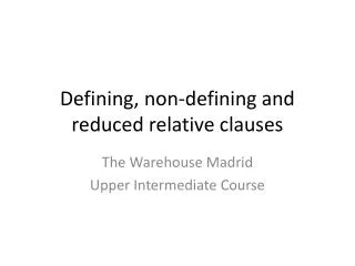 Defining, non-defining and reduced relative clauses