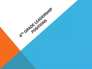 4 th Grade leadership positions
