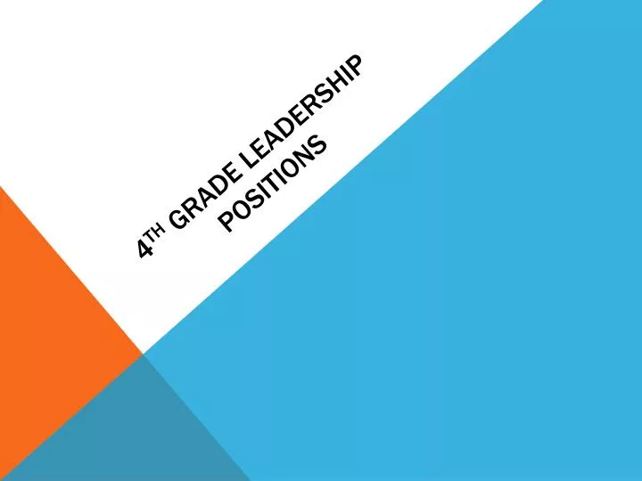 4 th grade leadership positions