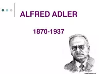 ALFRED ADLER 1870-1937