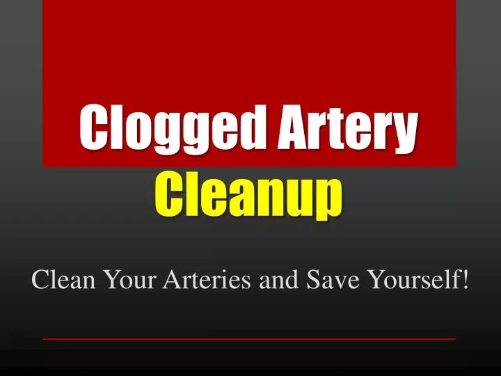 clogged artery cleanup