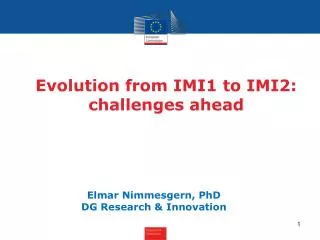 Evolution from IMI1 to IMI2: challenges ahead