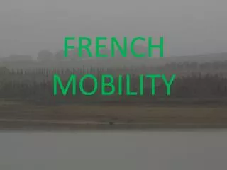 F RENCH MOBILITY