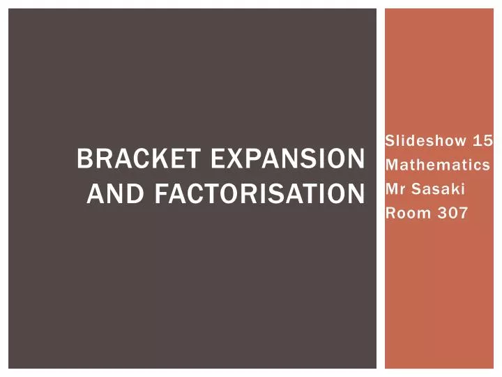 bracket expansion and factorisation
