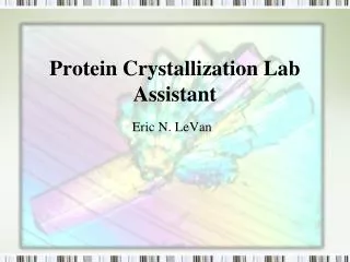 Protein Crystallization Lab Assistant