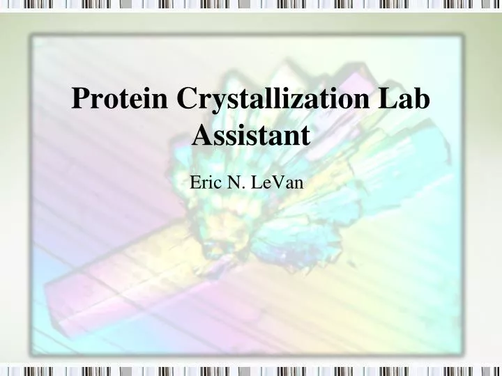 protein crystallization lab assistant