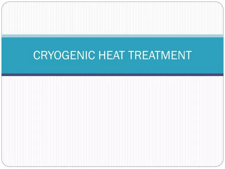cryogenic heat treatment