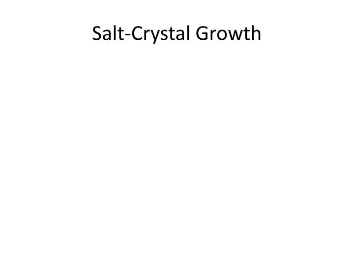 salt crystal growth