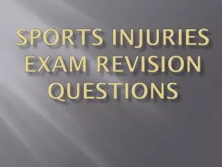 Sports Injuries Exam Revision Questions