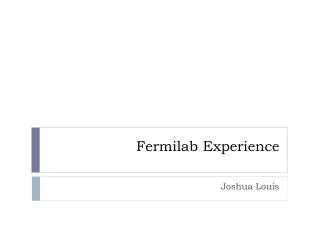 Fermilab Experience