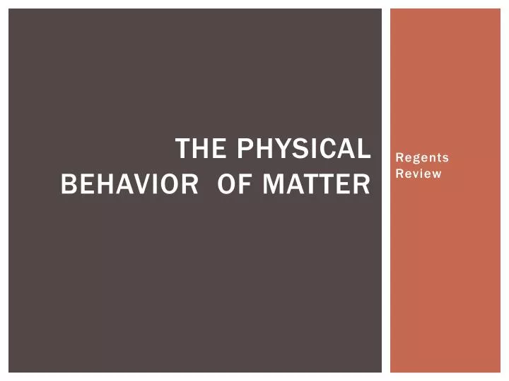 the physical behavior of matter