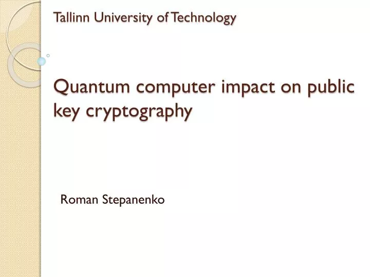 tallinn university of technology quantum computer impact on public key cryptography