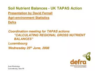 Soil Nutrient Balances - UK TAPAS Action Presentation by David Fernall Agri-environment Statistics