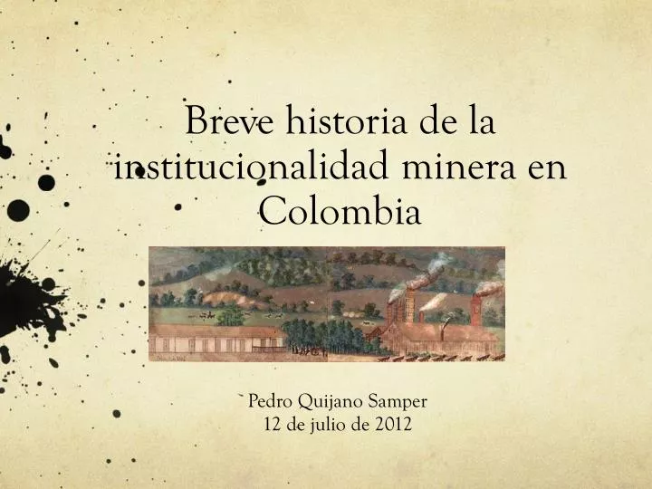 breve historia de la institucionalidad minera en colombia