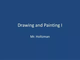 Drawing and Painting I