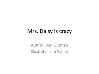 Mrs. Daisy is crazy