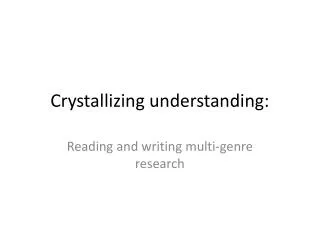 Crystallizing understanding: