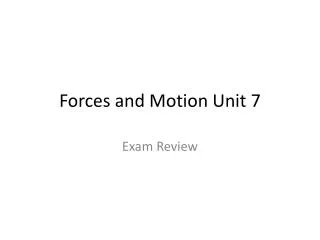 Forces and Motion Unit 7