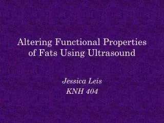 Altering Functional Properties of Fats Using Ultrasound
