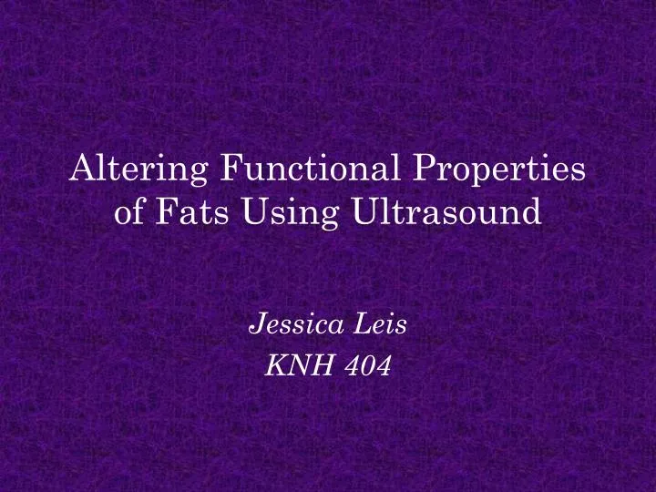 altering functional properties of fats using ultrasound