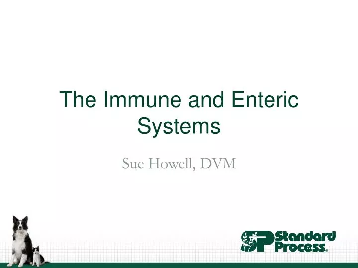 the immune and enteric systems