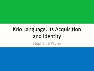 Krio Language, its Acquisition and Identity
