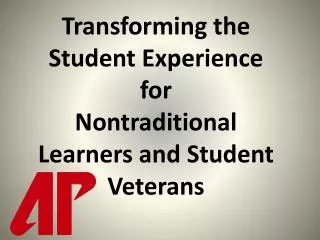 Transforming the Student Experience for Nontraditional Learners and Student Veterans