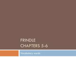 Frindle Chapters 5-6