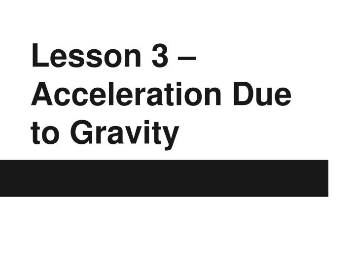 lesson 3 acceleration due to gravity