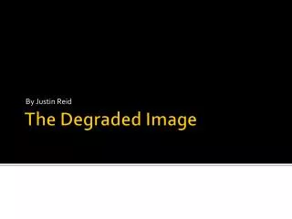 The Degraded Image