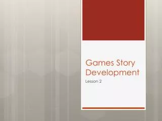 Games Story Development