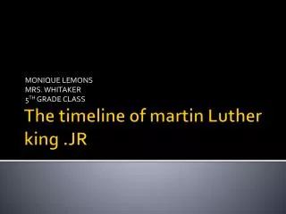 The timeline of martin L uther king .JR