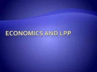 Economics and LPP