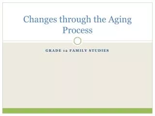 Changes through the Aging Process