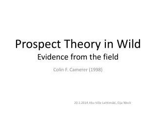 Prospect Theory in Wild Evidence from the field