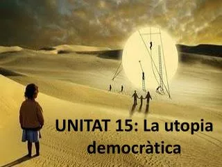 unitat 15 la utopia democr tica