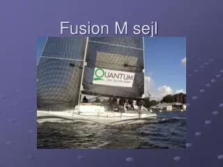 fusion m sejl