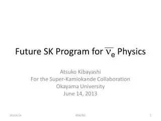 Future SK Program for n e Physics