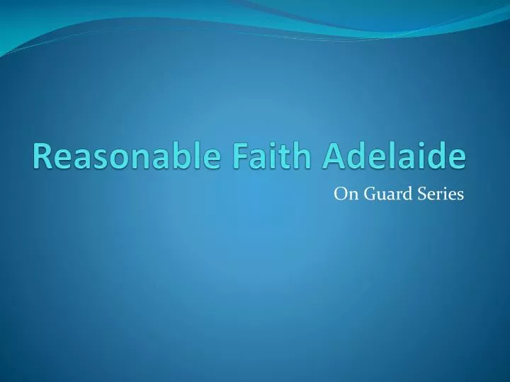 reasonable faith adelaide