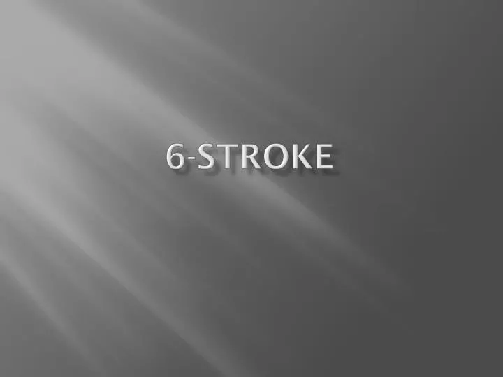 6 stroke