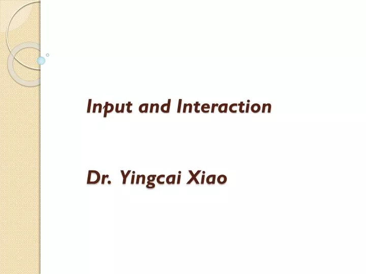 input and interaction dr yingcai xiao