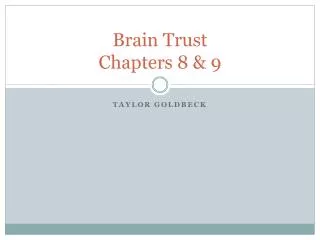 Brain Trust Chapters 8 &amp; 9
